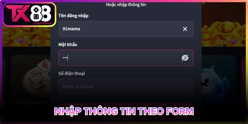 Điền đầy đủ thông tin theo form đăng ký Tx88