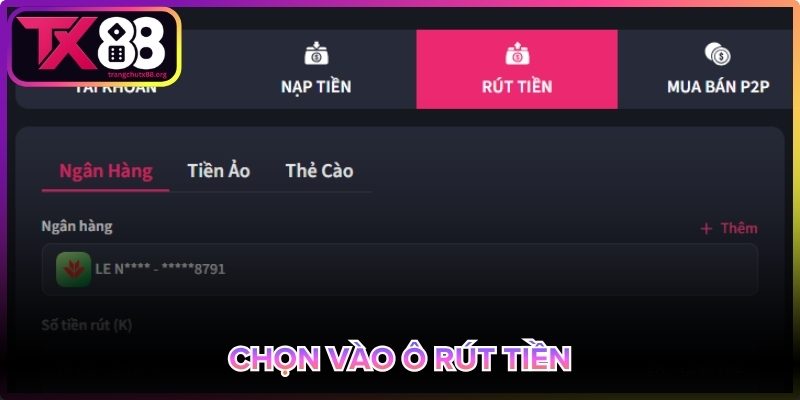 Chọn mục rút tiền trong tài khoản Tx88