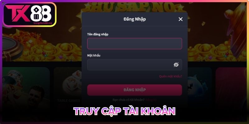 Truy cập tài khoản để thực hiện rút tiền Tx88
