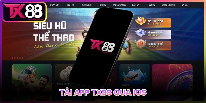 Tải app Tx88 trên iOS nhanh, trải nghiệm mượt mà