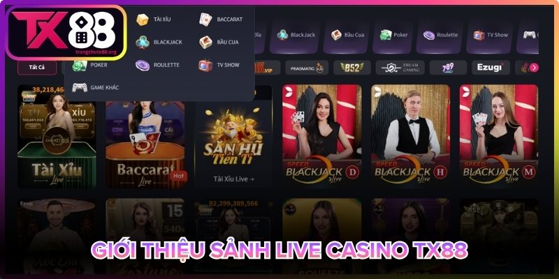 Tổng quan sảnh Live Casino Tx88 chân thực